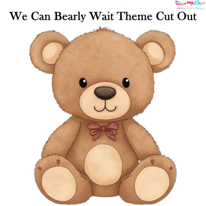 We Can Bearly Wait Baby Shower Party Cutout